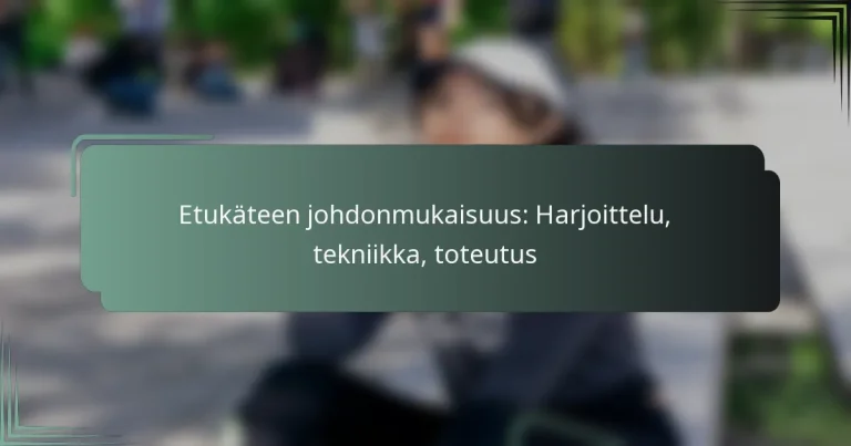 Etukäteen johdonmukaisuus: Harjoittelu, tekniikka, toteutus