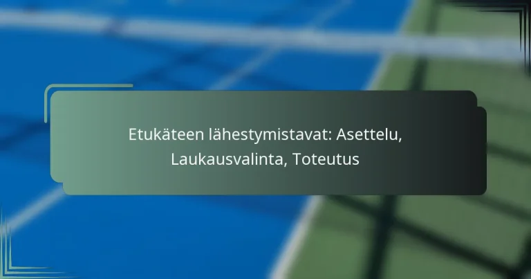 Etukäteen lähestymistavat: Asettelu, Laukausvalinta, Toteutus