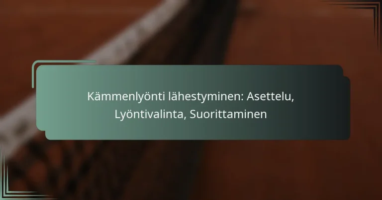 Kämmenlyönti lähestyminen: Asettelu, Lyöntivalinta, Suorittaminen