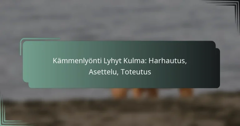 Kämmenlyönti Lyhyt Kulma: Harhautus, Asettelu, Toteutus