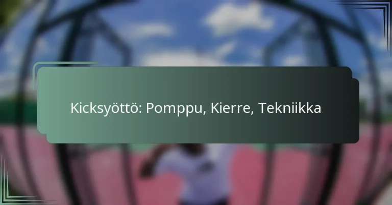 Kicksyöttö: Pomppu, Kierre, Tekniikka