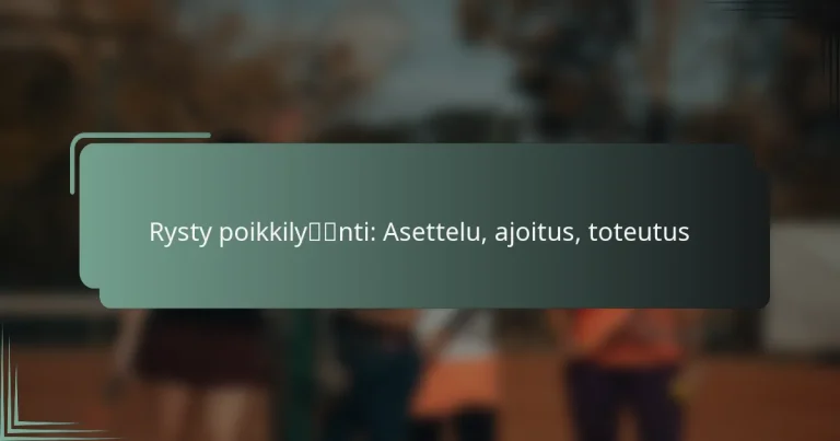 Rysty poikkilyönti: Asettelu, ajoitus, toteutus