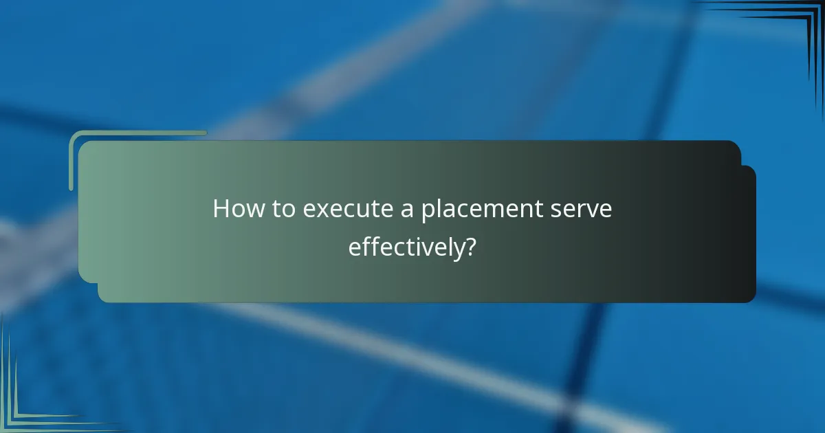 How to execute a placement serve effectively?