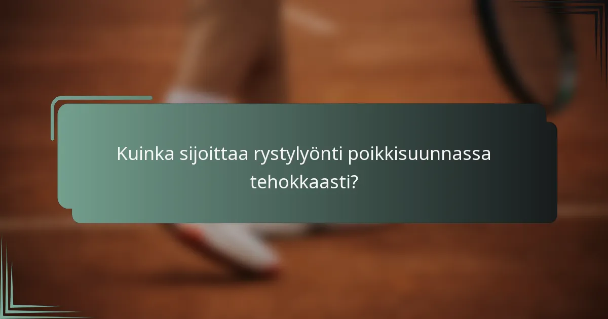 Kuinka sijoittaa rystylyönti poikkisuunnassa tehokkaasti?