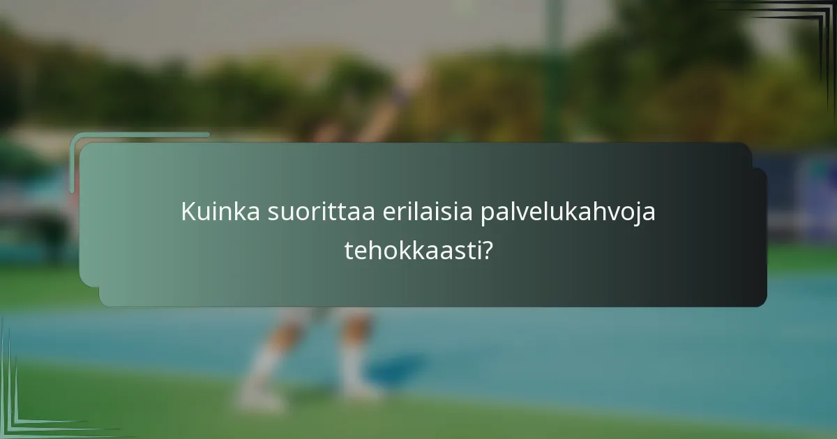 Kuinka suorittaa erilaisia palvelukahvoja tehokkaasti?